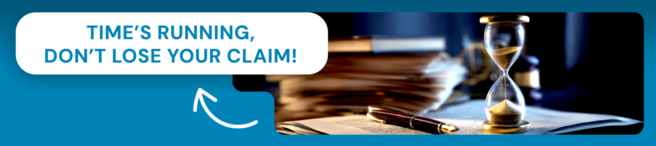 DON’T DELAY—YOUR CLAIM MAY EXPIRE